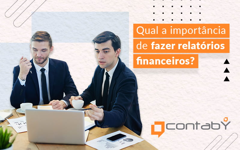 Qual A Importancia De Fazer Relatorios Financeiros Blog - RGContaBytes Servicos